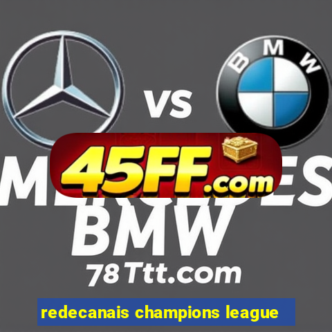 redecanais champions league